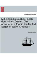 Mit Einem Retourbillet Nach Dem Stillen Ozean. [An Account of a Tour in the United States of North America.]
