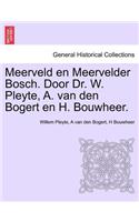 Meerveld En Meervelder Bosch. Door Dr. W. Pleyte, A. Van Den Bogert En H. Bouwheer.