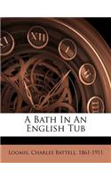A Bath in an English Tub