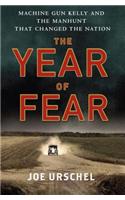 The Year of Fear: Machine Gun Kelly and the Manhunt That Changed the Nation