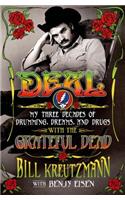 Deal: My Three Decades of Drumming, Dreams, and Drugs with the Grateful Dead
