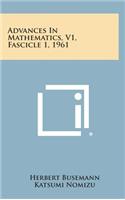 Advances in Mathematics, V1, Fascicle 1, 1961