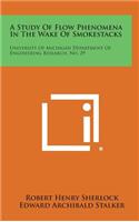 A Study of Flow Phenomena in the Wake of Smokestacks