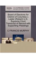 Board of Elections for District of Columbia V. Lester (Robert) U.S. Supreme Court Transcript of Record with Supporting Pleadings