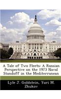 A Tale of Two Fleets: A Russian Perspective on the 1973 Naval Standoff in the Mediterranean(English)