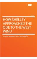 How Shelley Approached the Ode to the West Wind