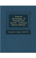 General Physiology of Muscles and Nerves
