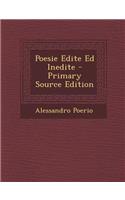 Poesie Edite Ed Inedite - Primary Source Edition