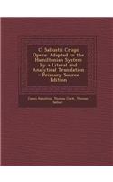 C. Sallustii Crispi Opera: Adapted to the Hamiltonian System by a Literal and Analytical Translation