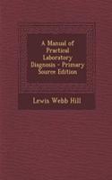 A Manual of Practical Laboratory Diagnosis - Primary Source Edition