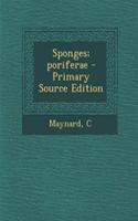 Sponges; Poriferae - Primary Source Edition
