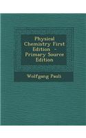 Physical Chemistry First Edition - Primary Source Edition