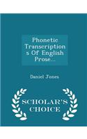 Phonetic Transcriptions of English Prose... - Scholar's Choice Edition