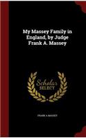 My Massey Family in England, by Judge Frank A. Massey