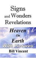 Signs and Wonders Revelations: Heaven on Earth