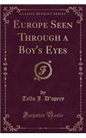 Europe Seen Through a Boy's Eyes (Classic Reprint)