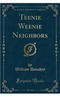 Teenie Weenie Neighbors (Classic Reprint)