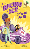 Drive It! Fix It!: An Acorn Book (Racing Ace #1)