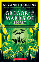 Gregor and the Marks of Secret (the Underland Chronicles #4: New Edition): Volume 4(Underland Chronicles)