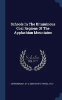 Schools In The Bituminous Coal Regions Of The Applachian Mountains