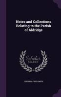 Notes and Collections Relating to the Parish of Aldridge