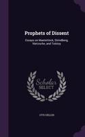 Prophets of Dissent: Essays on Maeterlinck, Strindberg, Nietzsche, and Tolstoy