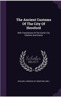 The Ancient Customs Of The City Of Hereford