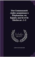 Une Communauté Judéo-araméenne à Éléphantine, en Égypte, aux 6e et 5e Siècles av. J.-C