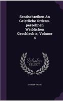 Sendschreiben An Geistliche Ordens-persohnen Weiblichen Geschlechts, Volume 4