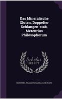 Das Mineralische Gluten, Doppelter Schlangen-stab, Mercurius Philosophorum