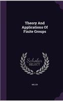 Theory And Applications Of Finite Groups