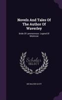 Novels and Tales of the Author of Waverley: Bride of Lammermoor. Legend of Montrose