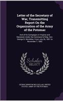 Letter of the Secretary of War, Transmitting Report On the Organization of the Army of the Potomac