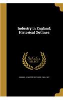 Industry in England; Historical Outlines