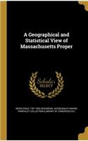 Geographical and Statistical View of Massachusetts Proper