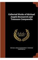 Collected Works of Michael Angelo Buonarroti and Tommaso Campanella
