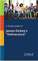 A Study Guide for James Dickey's "Deliverance"