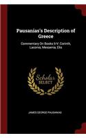 Pausanias's Description of Greece: Commentary On Books Ii-V: Corinth, Laconia, Messenia, Elis