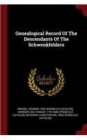 Genealogical Record of the Descendants of the Schwenkfelders