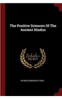 The Positive Sciences of the Ancient Hindus