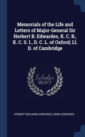 Memorials of the Life and Letters of Major-General Sir Herbert B. Edwardes, K. C. B., K. C. S. I., D. C. L. of Oxford; Ll. D. of Cambridge