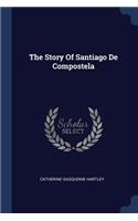 The Story Of Santiago De Compostela