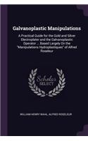 Galvanoplastic Manipulations