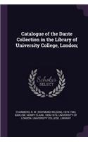 Catalogue of the Dante Collection in the Library of University College, London;