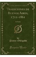Tradiciones de Buenos Aires, 1711-1861: 3e Serie (Classic Reprint)