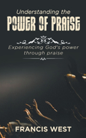 Understanding the Power of Praise