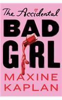 The Accidental Bad Girl