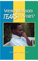 Were Mama's Tears in Vain?