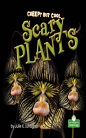 Creepy But Cool Scary Plants: (Creepy But Cool)