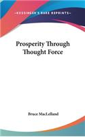 Prosperity Through Thought Force